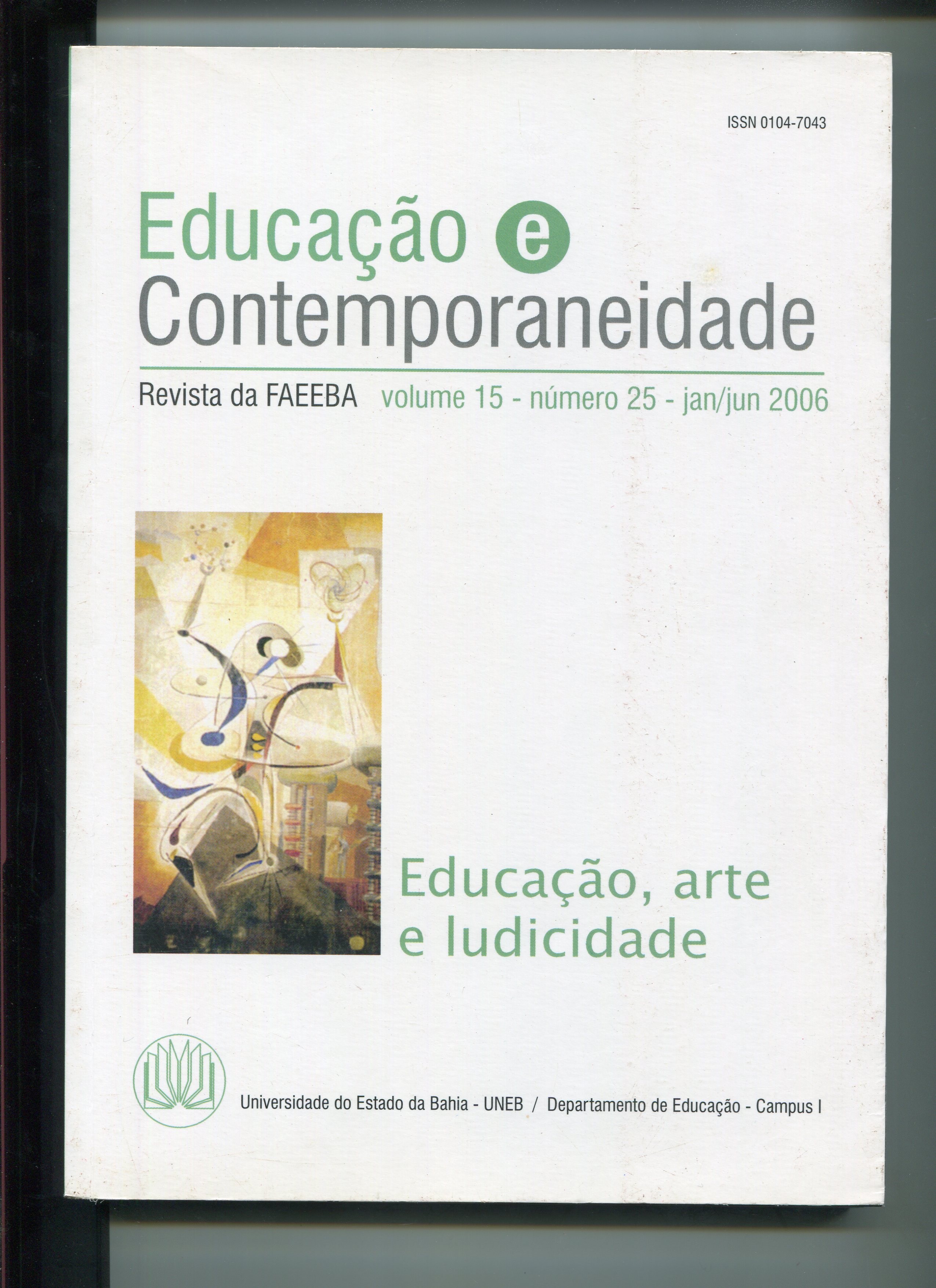 					Visualizar v. 15 n. 25 (2006): Revista da FAEEBA. Educação e Contemporaneidade
				