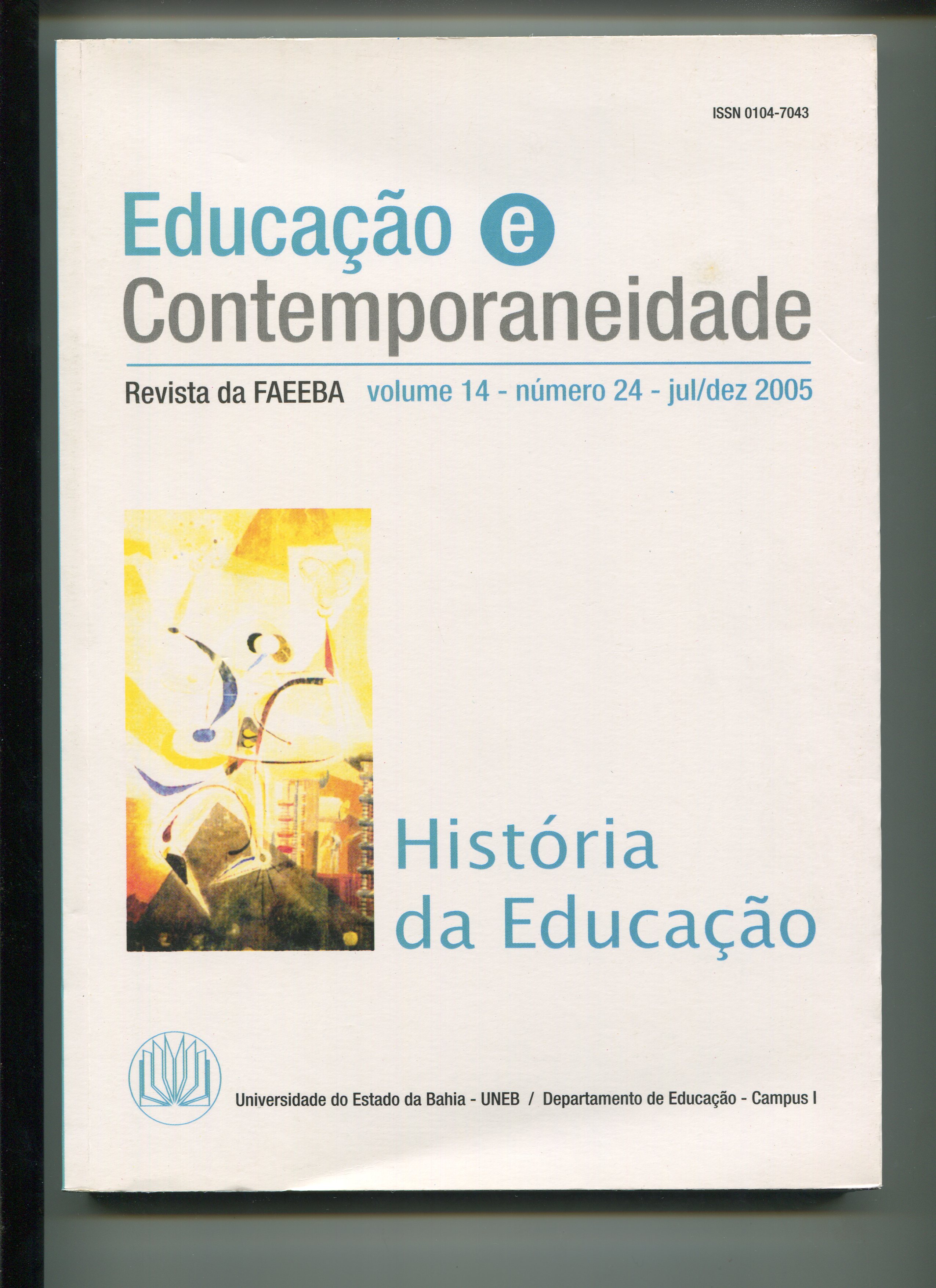 					Visualizar v. 14 n. 24 (2005): Revista da FAEEBA. Educação e Contemporaneidade
				