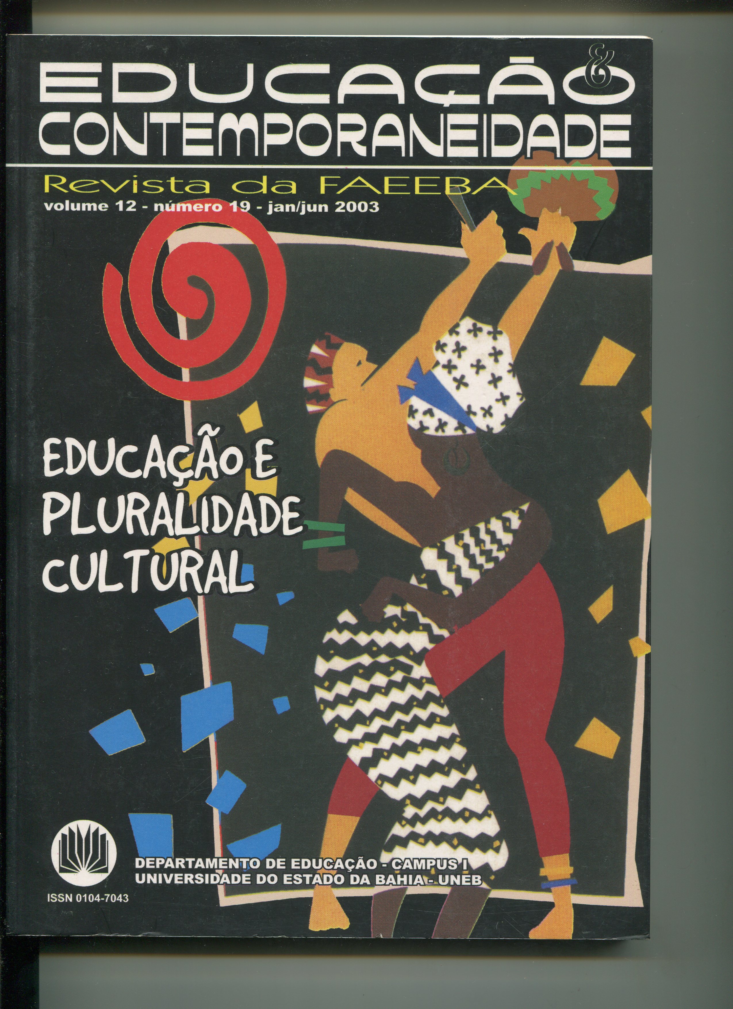 					Visualizar v. 12 n. 19 (2003): Revista da FAEEBA. Educação e Contemporaneidade
				